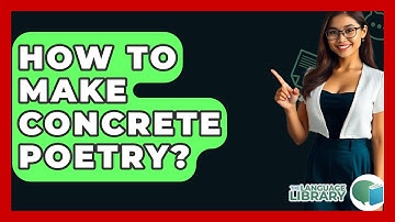 How To Make Concrete Poetry? - The Language Library