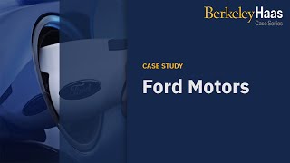 Ford and the Smart World: Innovation in the Auto Industry | Berkeley Haas Case Series