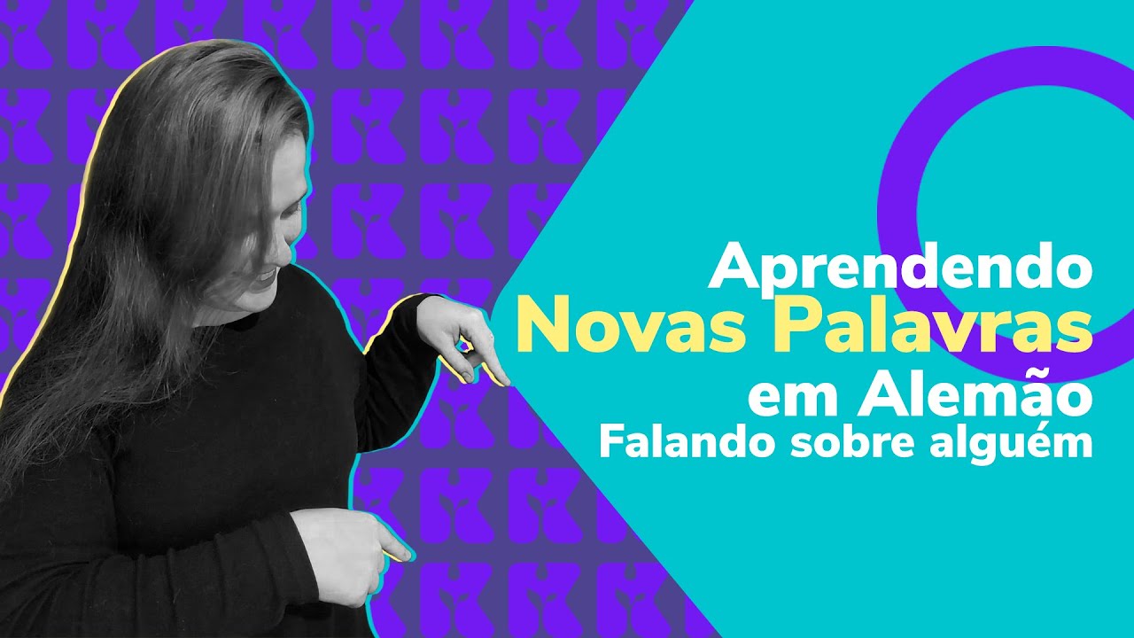 Aprendendo novas palavras em Alemão - Falando sobre alguém | Aula #15