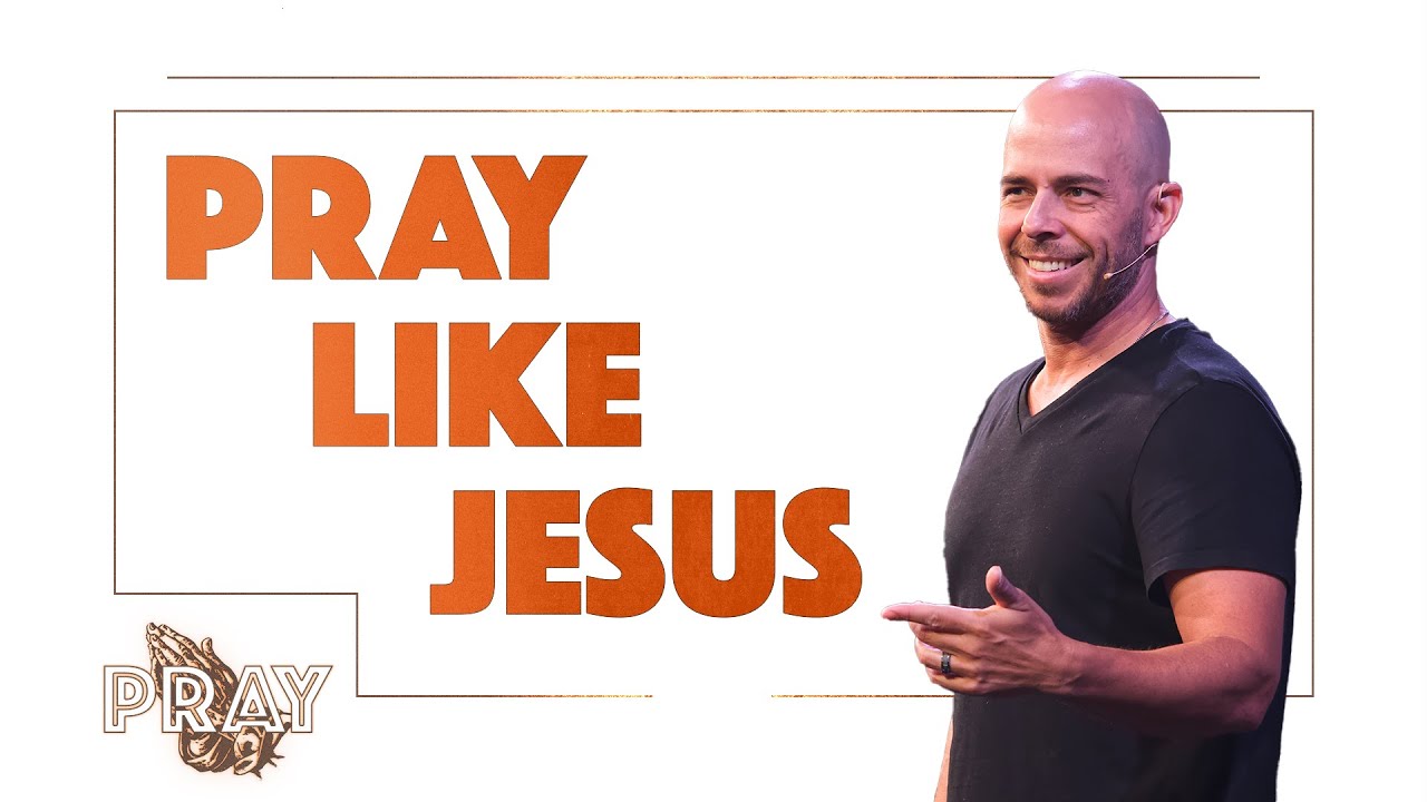 PRAY Like Jesus - YouTube