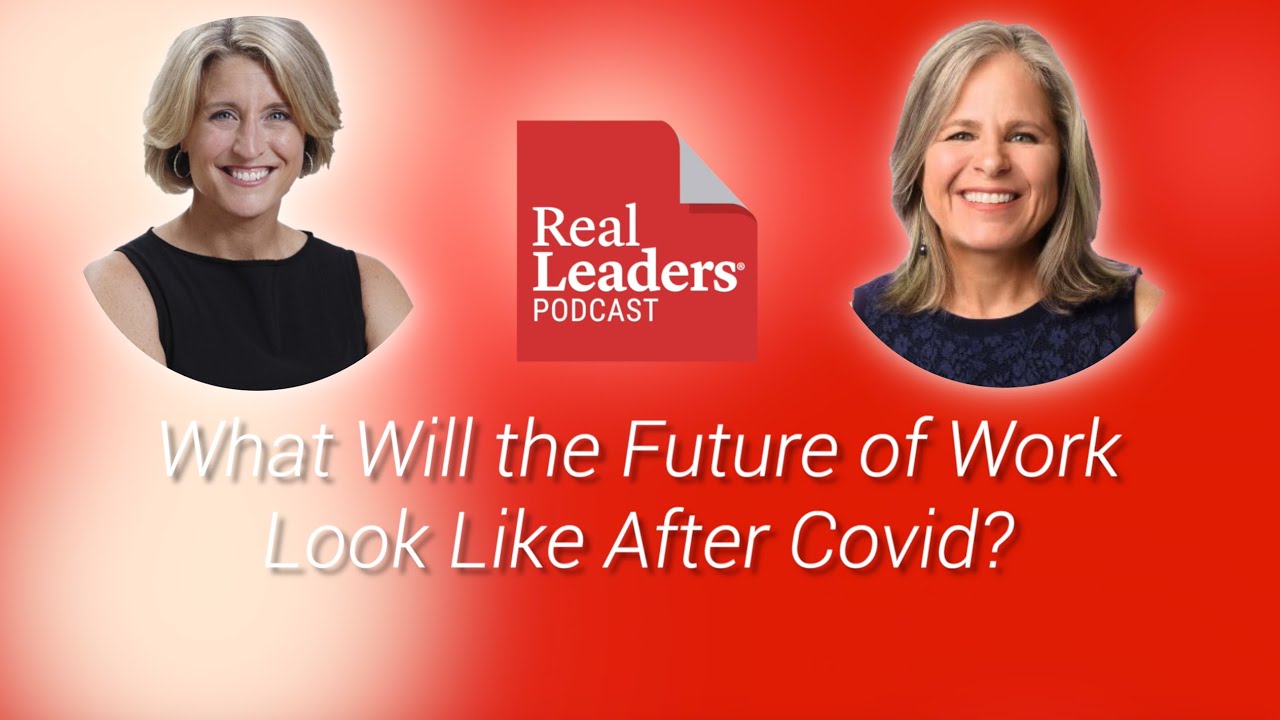 The Future of Work After Covid-19 | Real Leaders Podcast Clips - YouTube