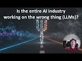 What happens when one of AI's godfathers says the whole industry is building the wrong thing?