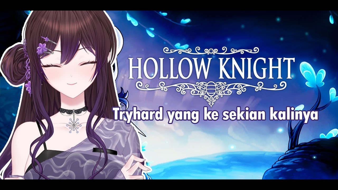 【HOLLOW KNIGHT】Bisa Ending 1 Kah Hari Ini?【Eliza Hemlock | VTuber Indonesia】