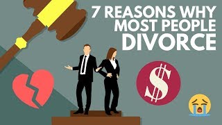 7 Reasons Why Most People Divorce