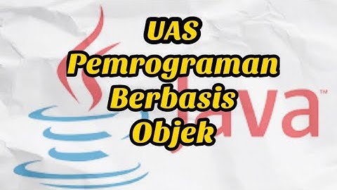 Pemrograman Berbasis Objek || UAS
