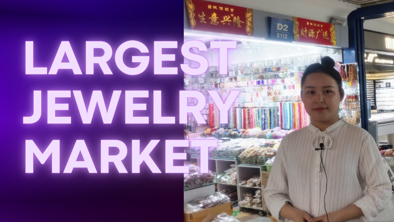 Largest Jewelry Market China Jewelry Wholesale Market Yiwu Market