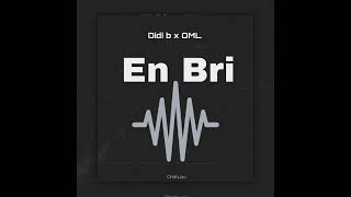 Didi B X OML - En Bri ( remix officiel )