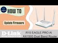 D-Link R15 Eagle Pro AI AX1500 Smart Router : Updating the Firmware