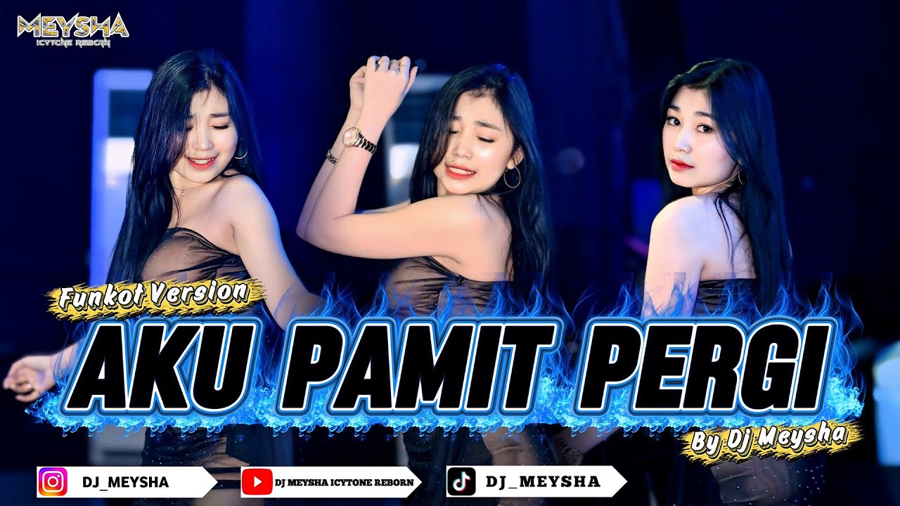 FUNKOT - AKU PAMIT PERGI [NEW VERSION VIRAL TIKTOK 2025] BY DJ MEYSHA