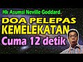 Doa Hukum Law Of Attraction Dan Law Of Assumption Neville Goddard BEBAS KEMELEKATAN 12 Detik Saja