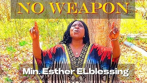 NO WEAPON - Min. Esther ELblessing Ft. Elsammy Agbo (Spiritual Warfare Song)