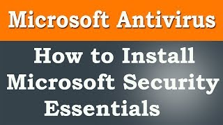 How to Install Microsoft Security Essentials step by step tutorial.