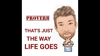 That's Just the Way Life Goes - Proverbs (588) English Tutor Nick P