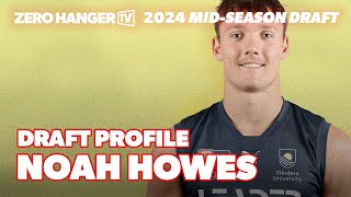 Draft Profile: Noah Howes | 2024 AFL MidSeason Draft