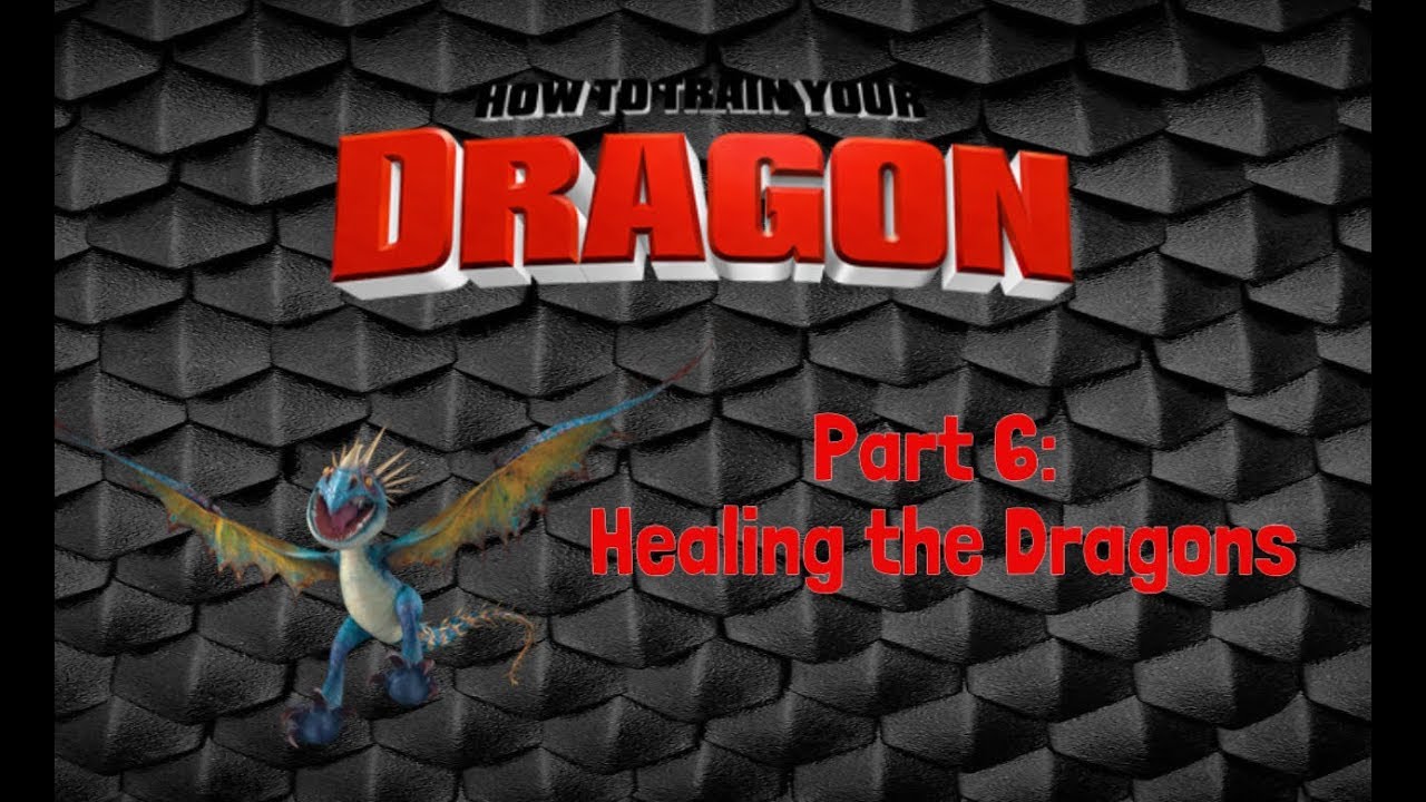 Let's Play How to Train Your Dragon Part 6 Healing the Dragons YouTube