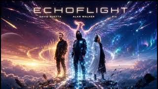 David Guetta x Alan Walker x Sia - Echoflight