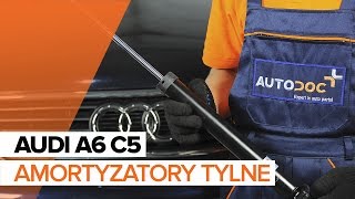 Wymiana Amortyzatory AUDI A6: instrukcja napraw