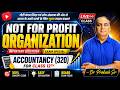 NOT FOR PROFIT ORGANIZATION | NIOS Class 12 Accountancy (320) | By Dr Prakash Sir | NIOS पाठशाला