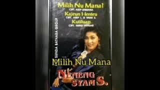 Milih Nu Mana (Neneng Syam S)