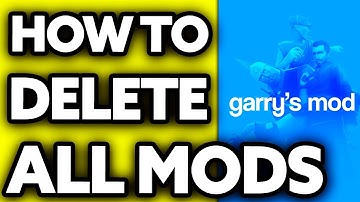 How To Delete All Your GMOD Mods [Very EASY!]