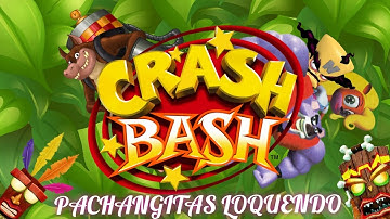 (Parodia Loquendo) Crash Bash - El concurso de los G1L1P1CH1 (no puedo decir gilip-)