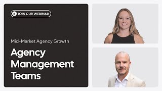 Mid-Market Agencies: Management Teams That Scale
