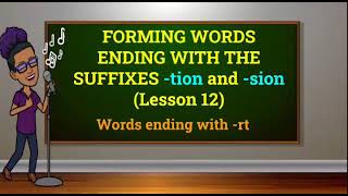 Adding -Sion And -Tion To Words Ending With -Rt Lesson