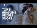 What Are The Top 5 Reasons People Snore?