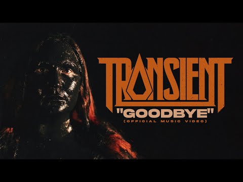 TRANSIENT - Goodbye (OFFICIAL MUSIC VIDEO)