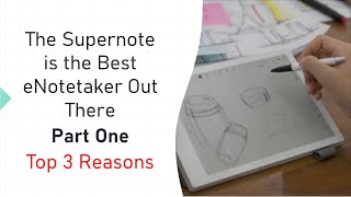 The Supernote is the Best Enotetaker - 3 Reasons Why