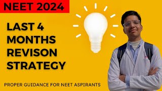 Last 4 Months ? Revision Strategies | From 0 to 600 + in NEET 2024 Complete Plan ✨