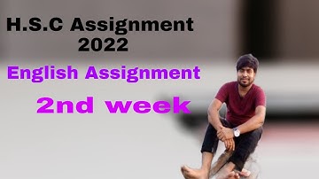 H.S.C.Assignment 2022.ENGLISH FIRST ASSIGNMENT (2ND WEEK)