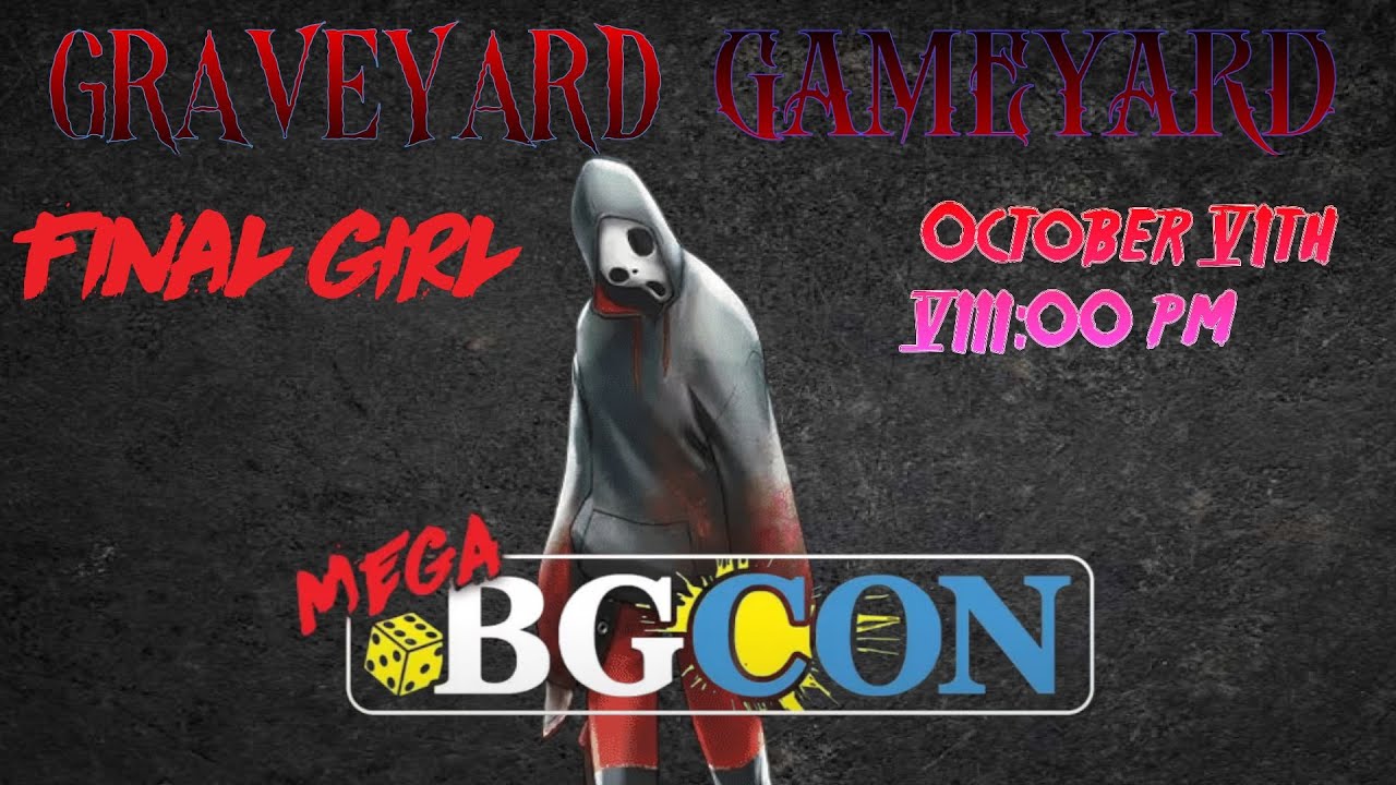 Final Girl LIVE! Shriek with Mort at Mega BGCon!!!