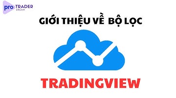 Bộ Lọc Tradingview - Cộng Cụ Free Nhưng Rất Ít Người Sử Dụng
