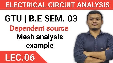 ECA LEC-06 | GTU B.E Sem. 03| Electrical circuit analysis | 3130906 | Mesh analysis