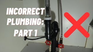 Incorrect plumbing: Part 1