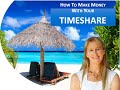 Timeshare Goldmine: Discover Why Your Timeshare May Be The Best Investment You've Ever Made!