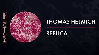 Thomas Helmich - Replica (Harthouse)