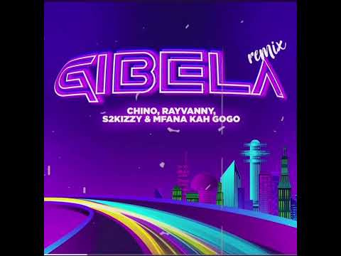 Rayvanny Gibela Remix X Chino Kidd X Mfana Kah Gogo S2kizzy