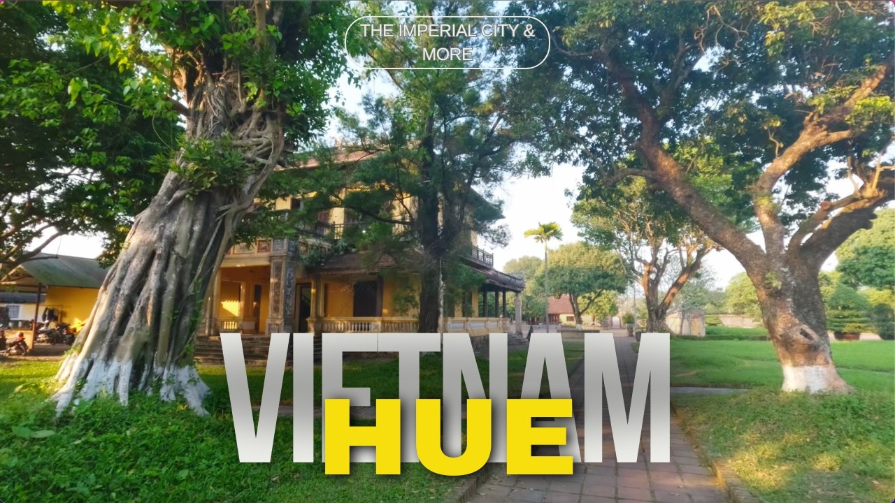 Hue, Vietnam: The Imperial City and Beyond