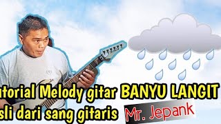 Banyu Langit - Didi Kempot - Tutorial Melodi Gitar Versi Gitaris Asli Original [ PART 2 ]