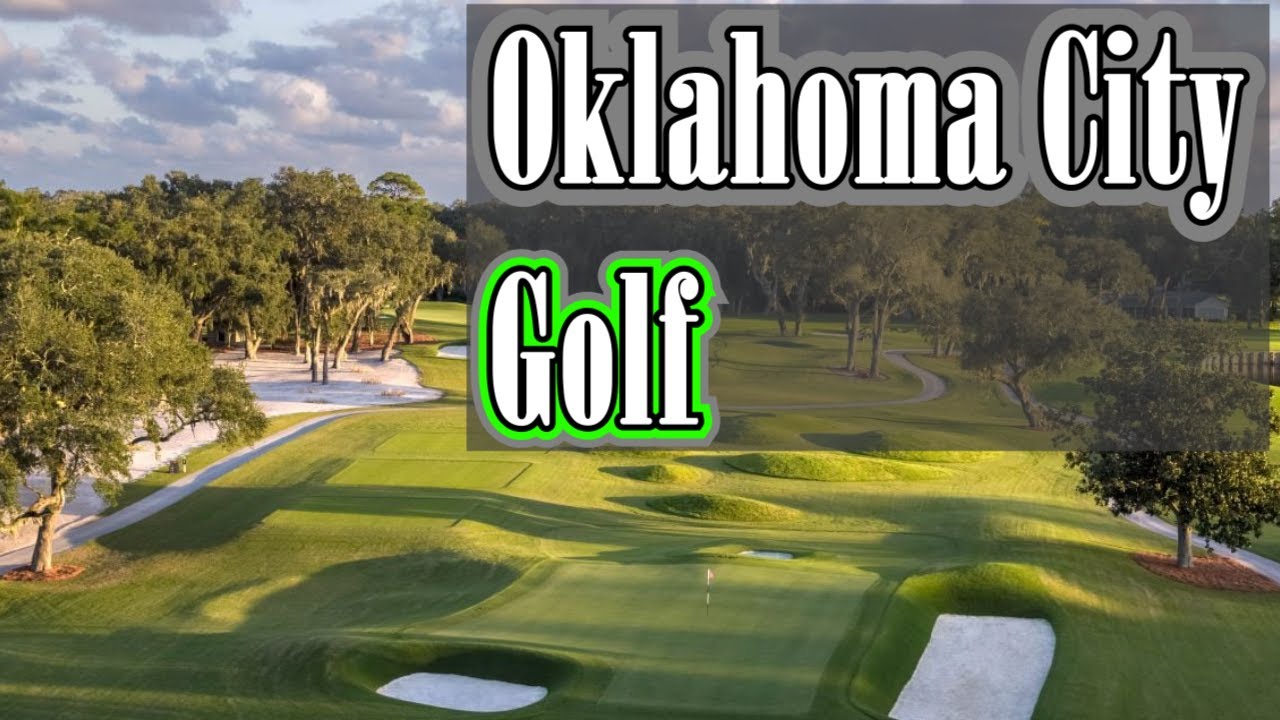 Top Public Golf Courses in Oklahoma City, OK YouTube