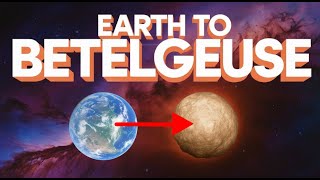 Earth To Betelgeuse - A Trip through Space Engine