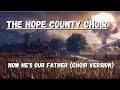 Now He&#39;s Our Father Choir Version | Dan Romer Far Cry 5 Main Theme | Far Cry 5 When the World Falls