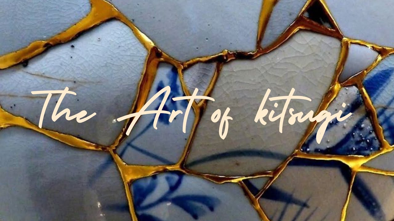 the art of kitsugi : embracing imperfections