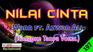 Nilai Cinta by Wann ft. Azwan Ali [Original Audio-HQ] | Karaoke Tanpa Vokal