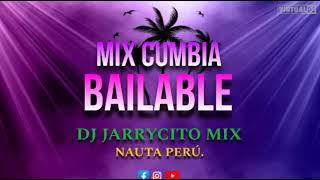 Mix Cumbia - Bailable - [In Te Burlaste De Mi_Caribeños...] - DJ Jarrycito Mix Nauta Perú.