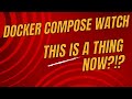 Use Docker Compose Watch to Boost your Software Development Productivity