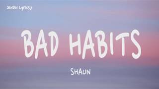 (ENG,HAN) [Lyrics 가사] Shaun(숀) - Bad habits(습관)
