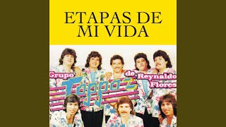Video thumbnail of "Grupo Toppaz de Reynaldo Flores - Etapas De Mi Vida"